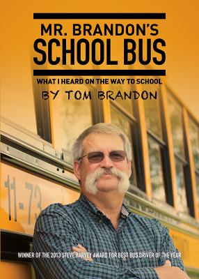 Image for Mr. Brandon's School Bus: What I Heard on the Way to School Mr. Brandon's School Bus: What I Heard on the Way to School