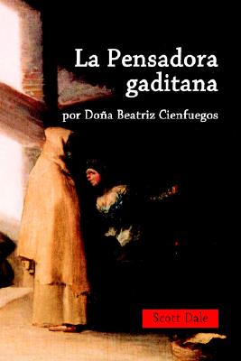 La Pensadora Gaditana (Spanish Edition) [Paperback] Cienfuegos, Beatriz and Dale, Scott
