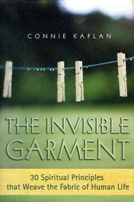 The Invisible Garment: 30 Spiritual Principles That Weave the Fabric of Human Life
