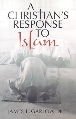 Image for A Christian's Response to Islam A Christian's Response to Islam