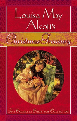 Louisa May Alcott's Christmas Treasury
