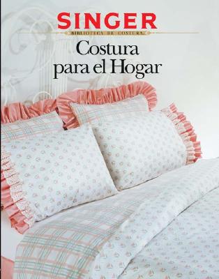 Image for Costura para el Hogar (Sewing for the Home) Costura para el Hogar (Sewing for the Home)