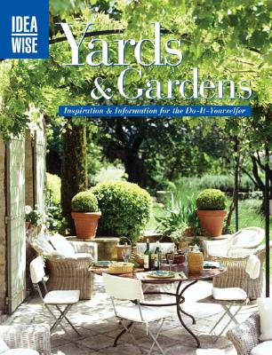 Image for Yards & Gardens: Inspiration & Information for the Do-It-Yourselfers (Ideawise)