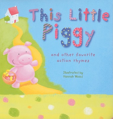 This Little Piggy: and other favorite action rhymes