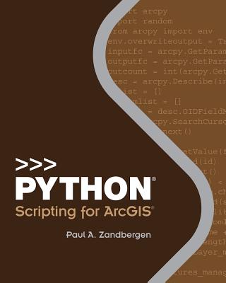 Python Scripting for ArcGIS (Python Scripting, 1)