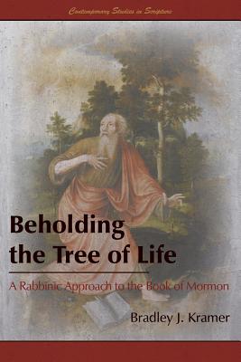 Beholding the Tree of Life: A Rabbinic Approach to the Book of Mormon