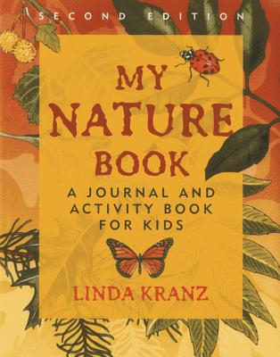 My Nature Book: A Journal and Activity Book for Kids, 2nd Edition