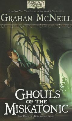 Image for Arkham Horror Novel : Ghouls of the Miskatonic (Dark Waters) Arkham Horror Novel : Ghouls of the Miskatonic (Dark Waters)