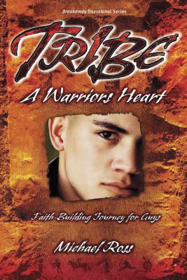 Tribe: A Warrior's Heart (Breakaway Devotional)
