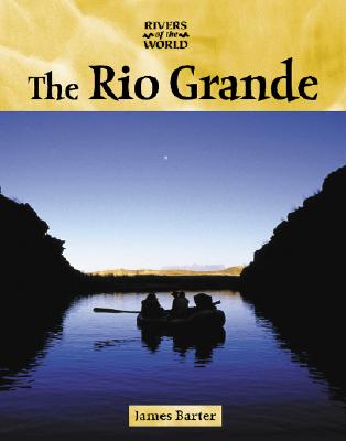 Rivers of the World - The Rio Grande