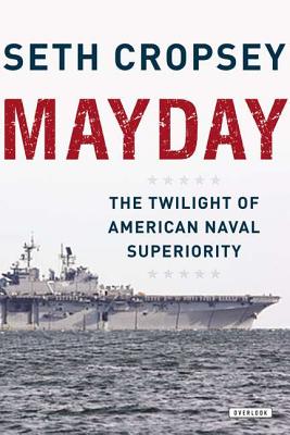 Mayday: The Decline of American Naval Supremacy