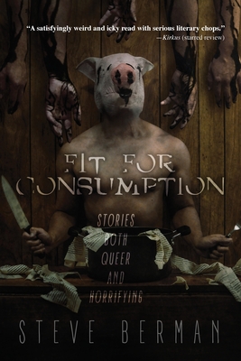 Fit for Consumption: Stories Both Queer and Horrifying