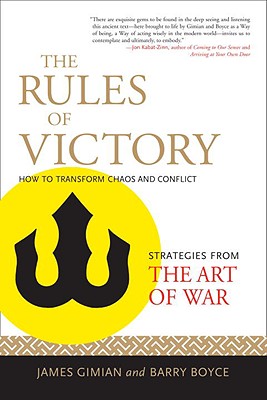 The Rules of Victory: How to Transform Chaos and Conflict--Strategies from The Art of War