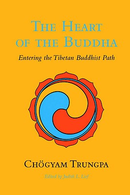 The Heart of the Buddha: Entering the Tibetan Buddhist Path (Shambhala Classics)