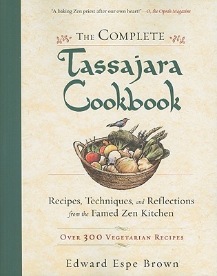 Complete Tassajara Cookbook: Recipes, Techniques, and Reflections from the Famed Zen Kitchen
