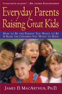 Image for Everyday Parents Raising Great Kids Everyday Parents Raising Great Kids
