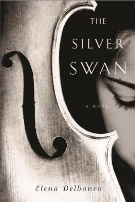 Silver Swan, The [Paperback] Elena Delbanco
