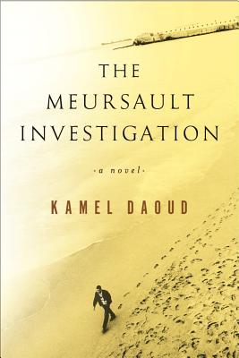 MEURSAULT INVESTIGATION: A NOVEL