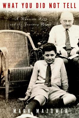 What You Did Not Tell: A Russian Past and the Journey Home