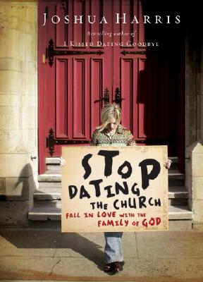 Image for Stop Dating the Church!: Fall in Love with the Family of God (Lifechange Books)