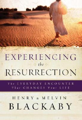 Experiencing The Resurrection: The Everyday Encounter That Changes Your Life