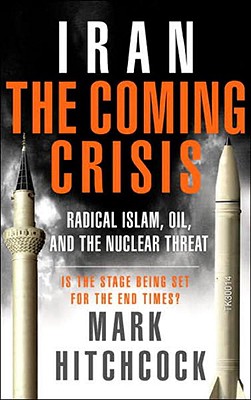 Image for Iran: The Coming Crisis: Radical Islam, Oil, and the Nuclear Threat