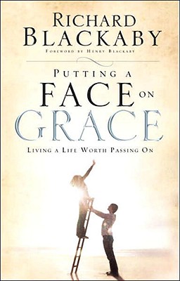 Putting a Face on Grace: Living a Life Worth Passing On