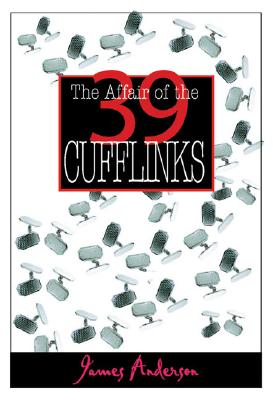 Affair of the 39 Cufflinks: An Inspector Wilkins Mystery