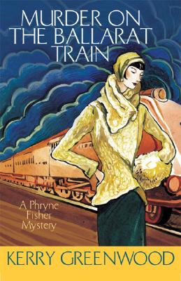 Murder on the Ballarat Train (A Phryne Fisher Mystery)