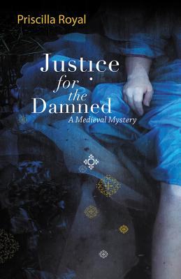 Justice for the Damned: a Medieval Mystery (Medieval Mysteries)