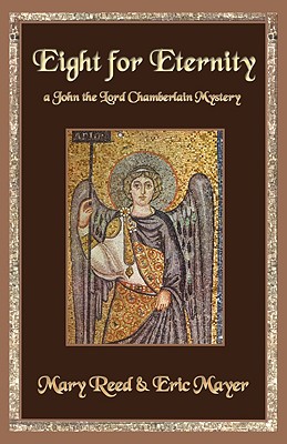 EIGHT FOR ETERNITY: A JOHN THE LORD CHAMBERLAIN MYSTERY