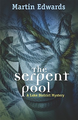 The Serpent Pool: A Lake District Mystery (Lake District Mysteries), Edwards, Martin The Serpent Pool: A Lake District Mystery (Lake District Mysteries), Edwards, Martin
