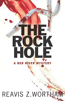 The Rock Hole (Texas Red River Mysteries, 1)