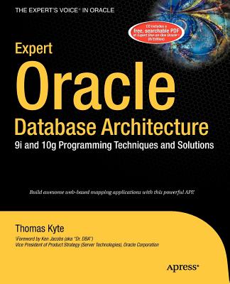 Expert Oracle Database Architecture: 9i and 10g Programming Techniques and Solutions
