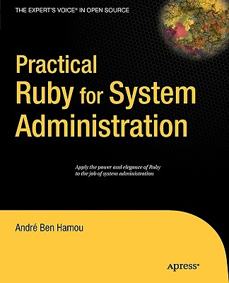 Practical Ruby for System Administration (Expert's Voice in Open Source)