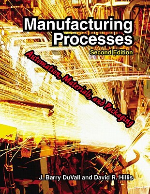 Image for Manufacturing Processes: Automation, Materials, and Packaging Manufacturing Processes: Automation, Materials, and Packaging