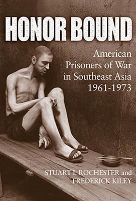 Honor Bound: American Prisoners of War in Southeast Asia 1961-1973