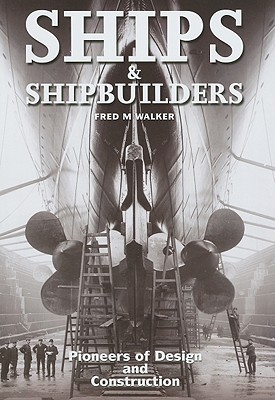 Image for Ships and Shipbuilders: Pioneers of Design and Construction Ships and Shipbuilders: Pioneers of Design and Construction