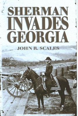 Sherman Invades Georgia: Planning the North Georgia Campaign Using Modern Perspective.