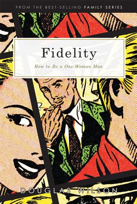Image for Fidelity: How to Be a One-Woman Man