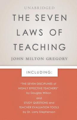 Image for The Seven Laws of Teaching: Foreword by Douglas Wilson & Evaluation Tools by Dr. Larry Stephenson