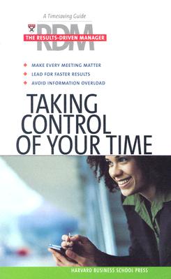 Taking Control of Your Time (The Results Driven Manger Series)
