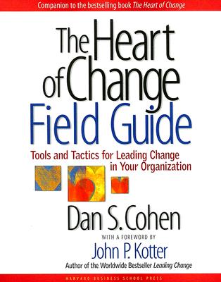 Image for The Heart of Change Field Guide: Tools And Tactics for Leading Change in Your Organization