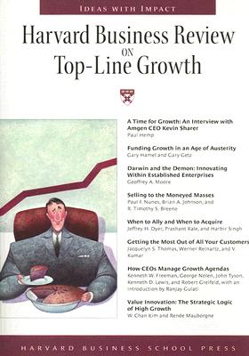 Harvard Business Review on Top-line Growth (Harvard Business Review Paperback Series)