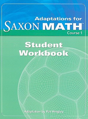 Saxon Math Course 1 Student Adaptation Workbook