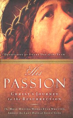 Image for His Passion: Christ's Journey to the Resurrection