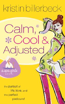 Image for Calm, Cool & Adjusted (Spa Girls Series #3)
