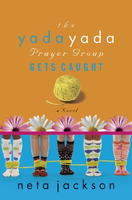 The Yada Yada Prayer Group Gets Caught (The Yada Yada Prayer Group, Book 5)