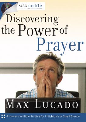 Discovering the Power of Prayer (Max on Life CD-Book Study)