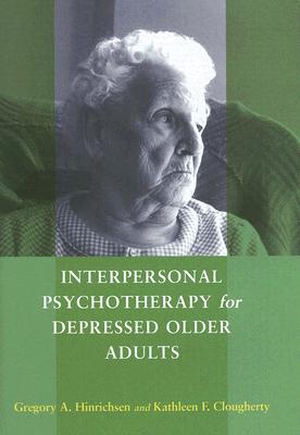 Image for Interpersonal Psychotherapy for Depressed Older Adults; Interpersonal Psychotherapy for Depressed Older Adults Interpersonal Psychotherapy for Depressed Older Adults; Interpersonal Psychotherapy for Depressed Older Adults